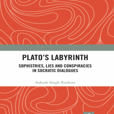 Aakash Singh Rathore - Plato’s Labyrinth. Sophistries, Lies and Conspiracies in Socratic Dialogues (Retail) Aakash Singh Rathore - Plato’s Labyrinth. Sophistries, Lies and Conspiracies in Socratic Dialogues (Retail)