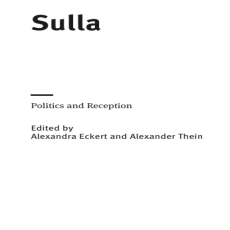 Alexandra Eckert, Alexander Thein - Sulla. Politics and Reception [Retail]
