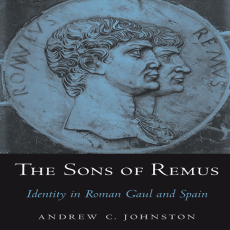 Andrew C. Johnston - The Sons of Remus. Identity in Roman Gaul and Spain (Retail) Andrew C. Johnston - The Sons of Remus. Identity in Roman Gaul and Spain (Retail)