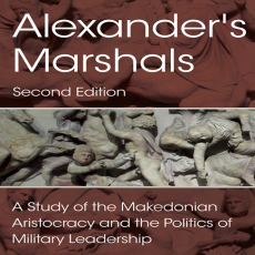 Waldemar Heckel - Alexander_s Marshals. A Study of the Makedonian Aristocracy and the Politics of Military Leadership (2nd Edition) (Retail) Waldemar Heckel - Alexander_s Marshals. A Study of the Makedonian Aristocracy and the Politics of Military Leadership (2nd Edition) (Retail)