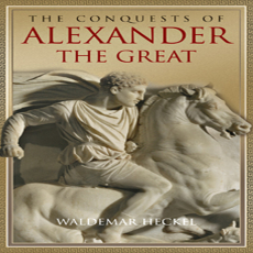 Waldemar Heckel - The Conquests of Alexander the Great [Retail]