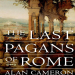 Alan Cameron - The Last Pagans of Rome (Retail)
